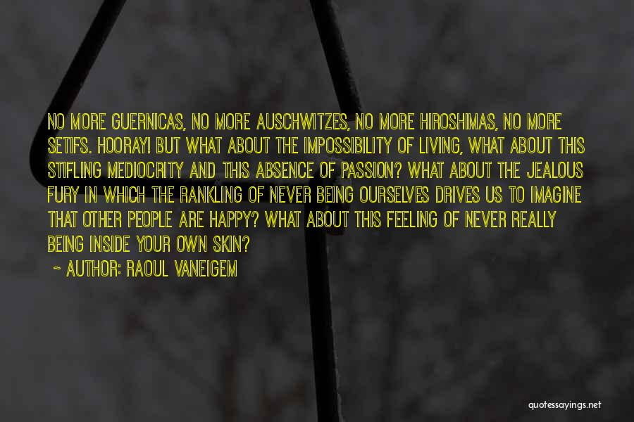 Existentialism Philosophy Quotes By Raoul Vaneigem