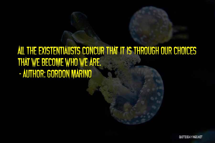 Existentialism Quotes By Gordon Marino
