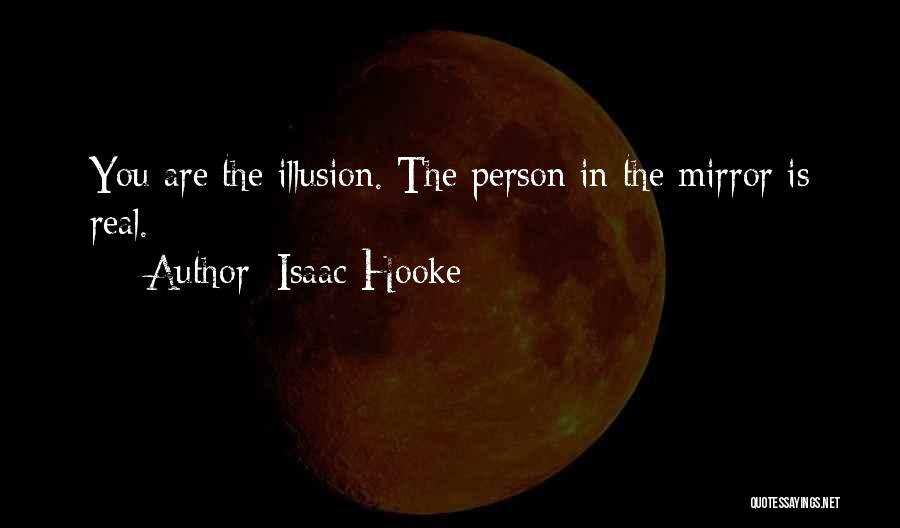 Existentialism Quotes By Isaac Hooke