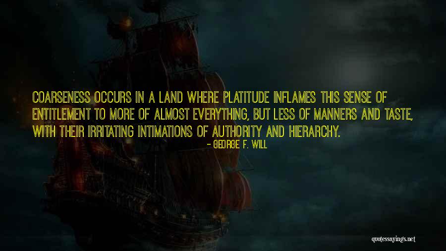 Existentialist Intelligence Quotes By George F. Will Existentialist Intelligence Quotes By George F. Will