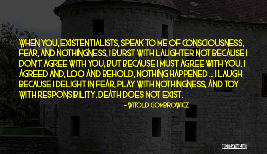 Existentialists Think Quotes By Witold Gombrowicz Existentialists Think Quotes By Witold Gombrowicz