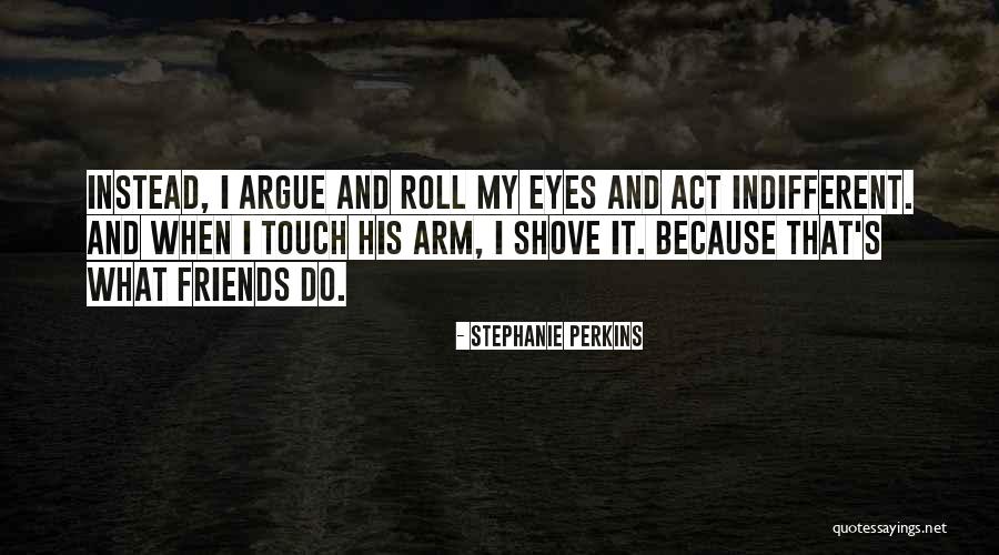 Existentially Challenged Quotes By Stephanie Perkins Existentially Challenged Quotes By Stephanie Perkins