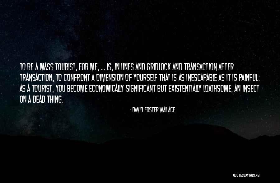 Existentially Quotes By David Foster Wallace Existentially Quotes By David Foster Wallace