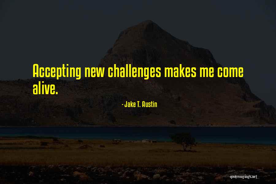 Exister Synonyme Quotes By Jake T. Austin