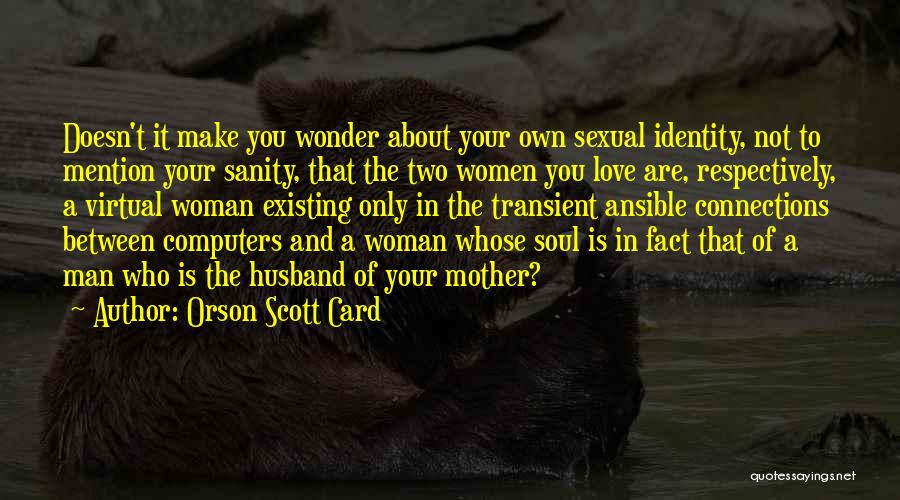 Existing Love Quotes By Orson Scott Card