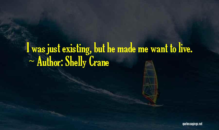 Existing Love Quotes By Shelly Crane