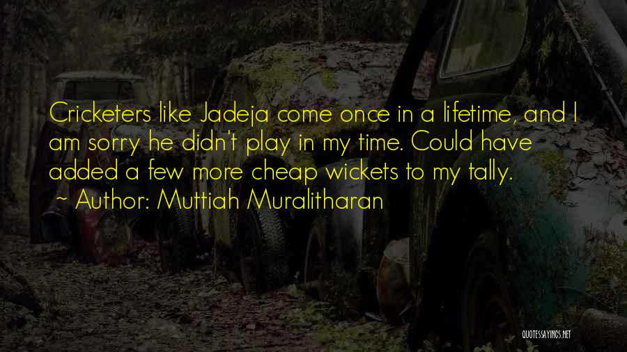 Existor Mork Quotes By Muttiah Muralitharan