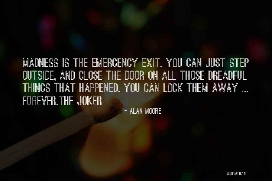 Exit And Emergency Quotes By Alan Moore Exit And Emergency Quotes By Alan Moore