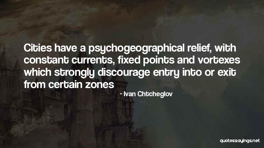 Exit And Entry Quotes By Ivan Chtcheglov Exit And Entry Quotes By Ivan Chtcheglov