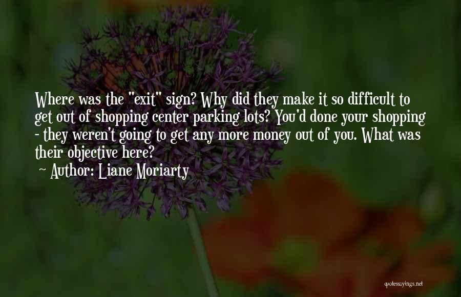 Exit Here Quotes By Liane Moriarty