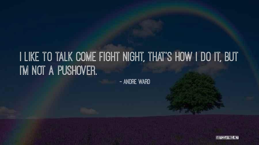 Exit Kingdom Quotes By Andre Ward