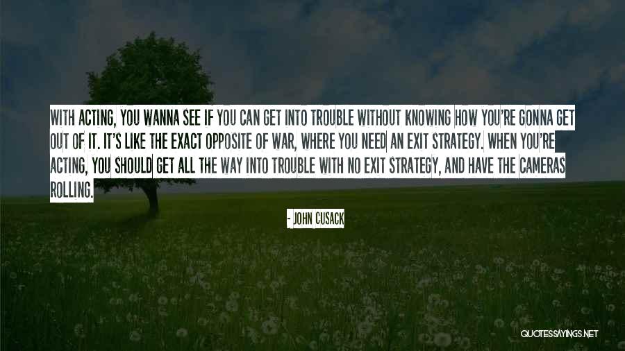 Exit Strategy Quotes By John Cusack Exit Strategy Quotes By John Cusack