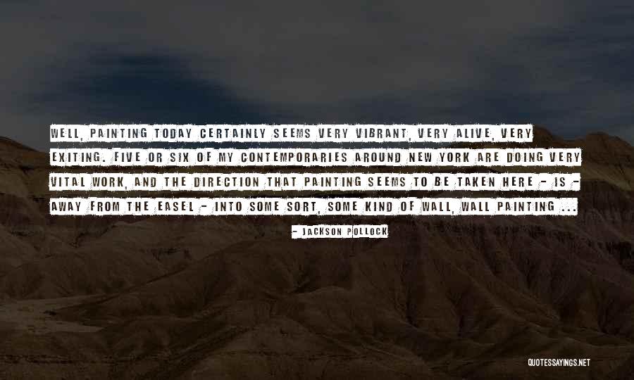 Exiting Things Quotes By Jackson Pollock Exiting Things Quotes By Jackson Pollock