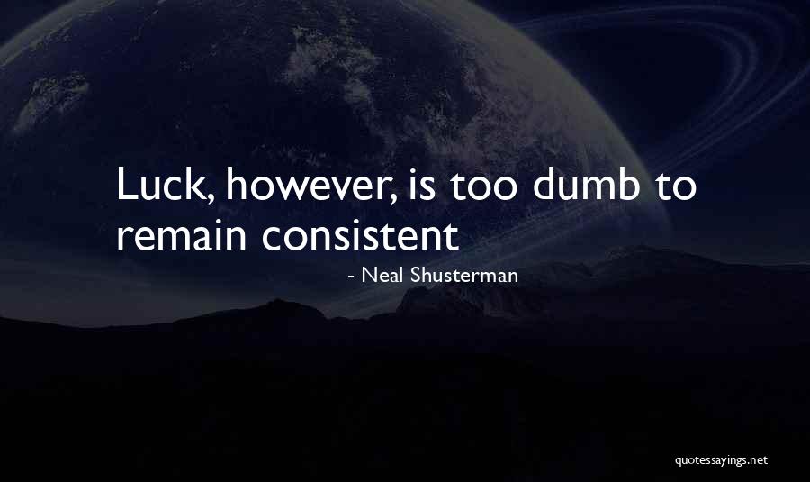 Exitos Quotes By Neal Shusterman Exitos Quotes By Neal Shusterman