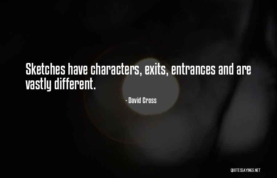 Exits And Entrances Quotes By David Cross Exits And Entrances Quotes By David Cross
