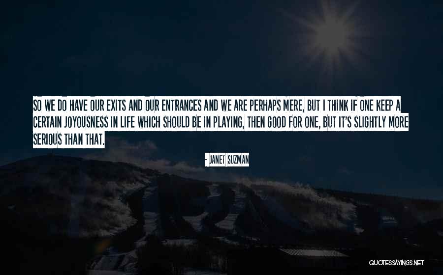 Exits And Entrances Quotes By Janet Suzman Exits And Entrances Quotes By Janet Suzman