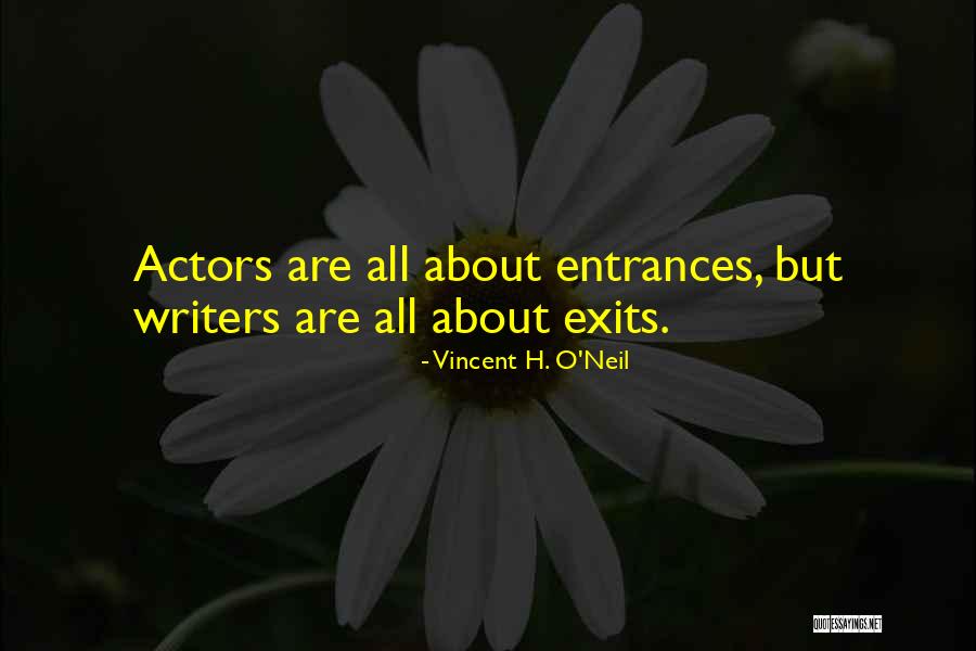Exits And Entrances Quotes By Vincent H. O'Neil