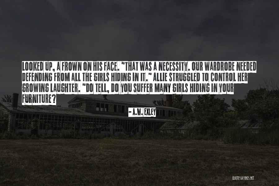 Exley Quotes By A.W. Exley Exley Quotes By A.W. Exley