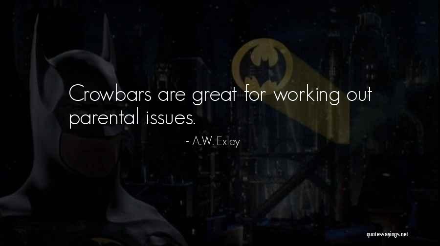 Exley Quotes By A.W. Exley Exley Quotes By A.W. Exley