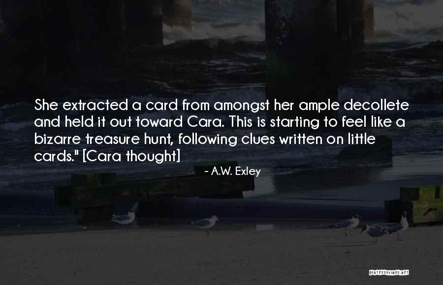 Exley Quotes By A.W. Exley Exley Quotes By A.W. Exley