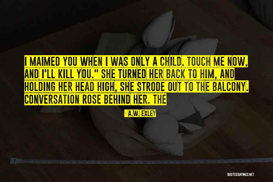 Exley Quotes By A.W. Exley Exley Quotes By A.W. Exley