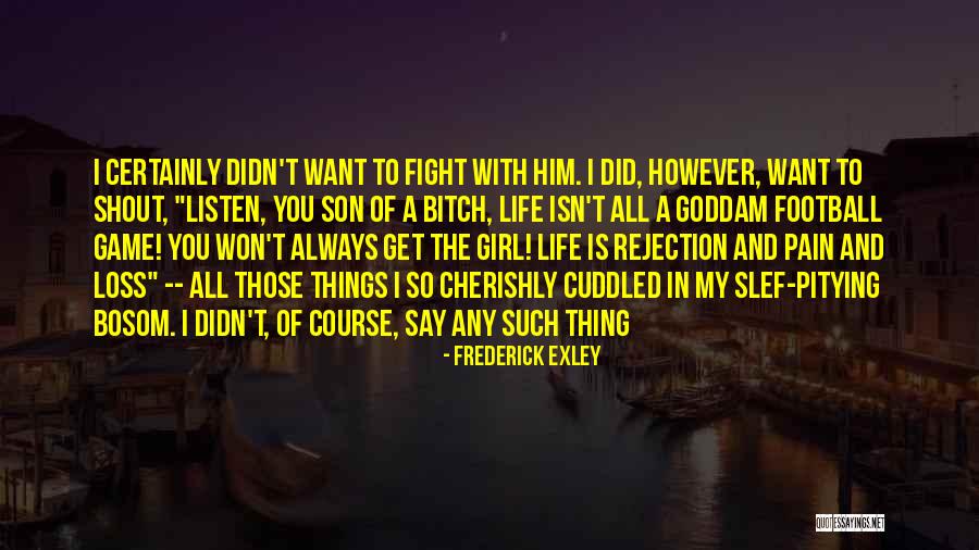 Exley Quotes By Frederick Exley Exley Quotes By Frederick Exley