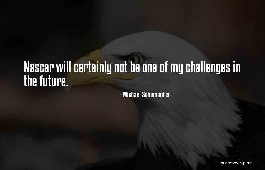 Exmay Quotes By Michael Schumacher Exmay Quotes By Michael Schumacher