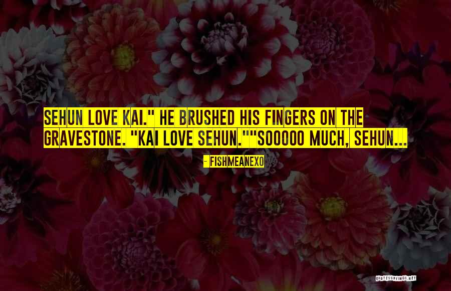 Exo K Sehun Quotes By FishMeAnEXo