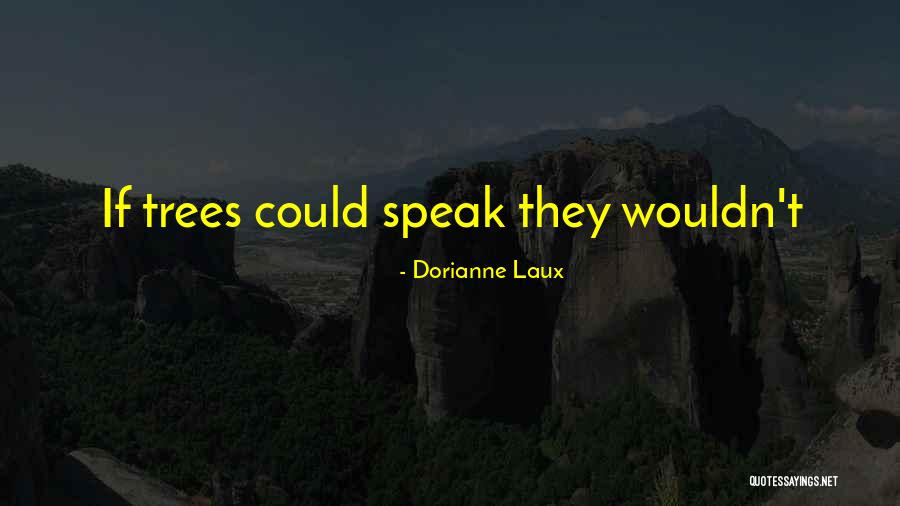 Exocortex Technologies Quotes By Dorianne Laux Exocortex Technologies Quotes By Dorianne Laux