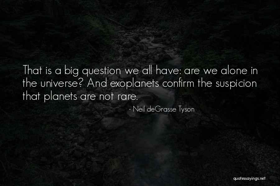 Exoplanets Quotes By Neil DeGrasse Tyson