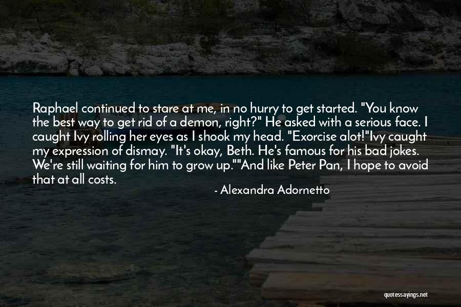 Exorcism Quotes By Alexandra Adornetto