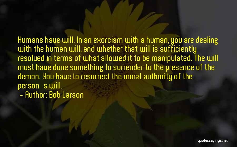 Exorcism Quotes By Bob Larson