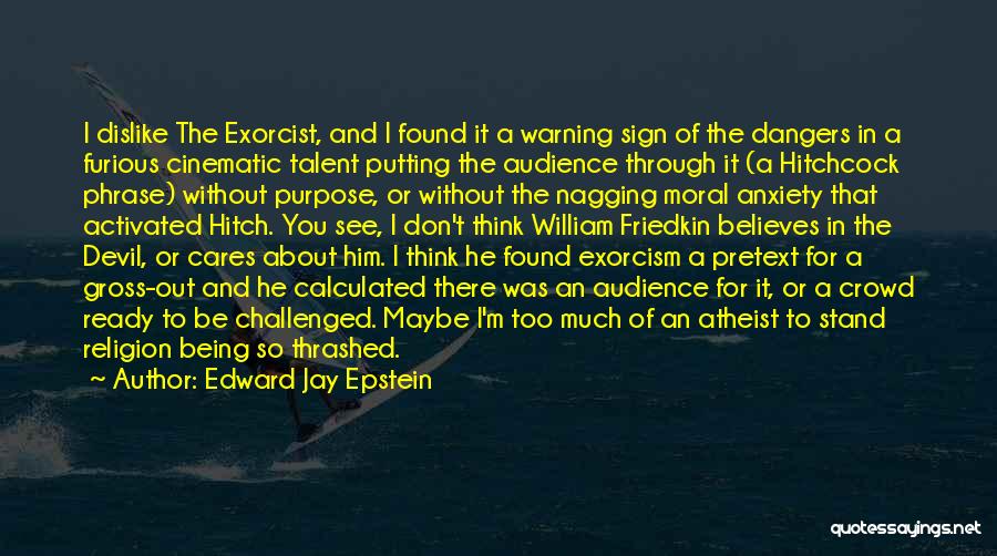 Exorcism Quotes By Edward Jay Epstein