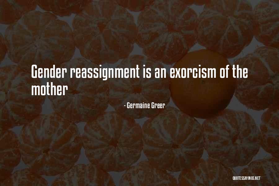 Exorcism Quotes By Germaine Greer