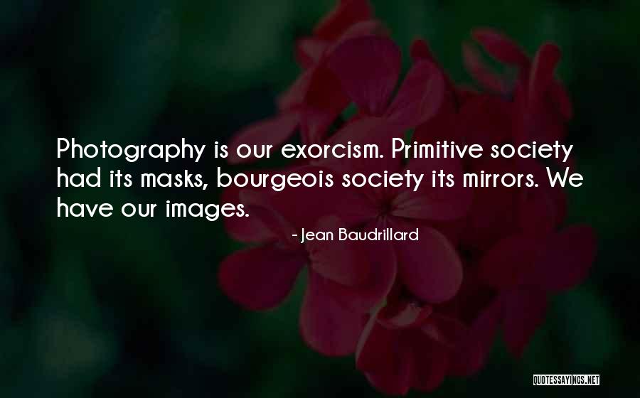 Exorcism Quotes By Jean Baudrillard