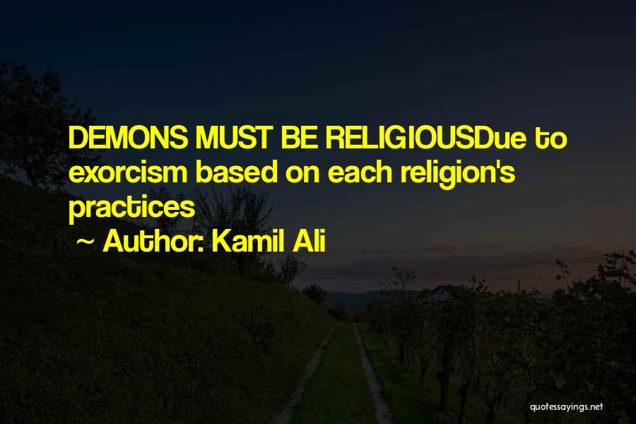 Exorcism Quotes By Kamil Ali