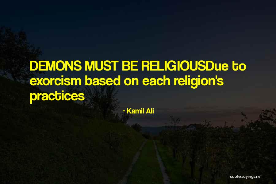 Exorcism Quotes By Kamil Ali