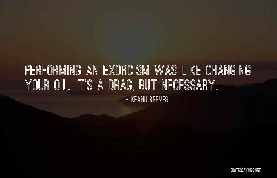 Exorcism Quotes By Keanu Reeves