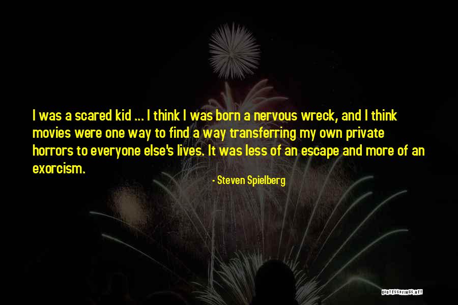 Exorcism Quotes By Steven Spielberg