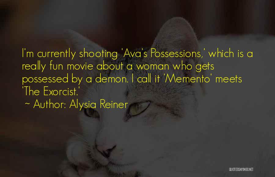 Exorcist 2 Quotes By Alysia Reiner