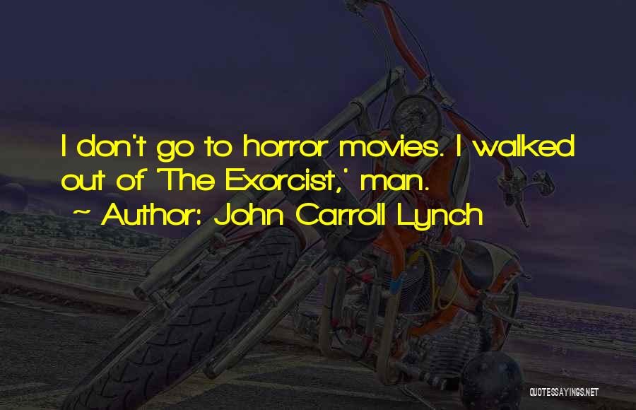 Exorcist 2 Quotes By John Carroll Lynch