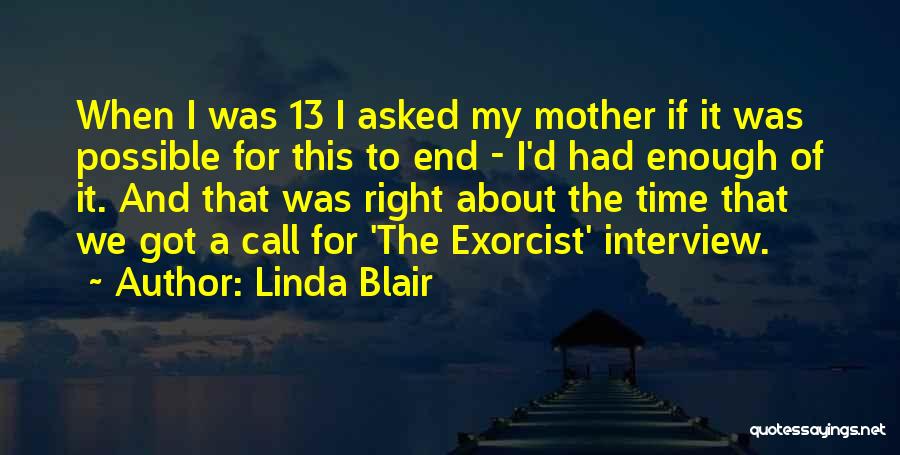 Exorcist 3 Quotes By Linda Blair