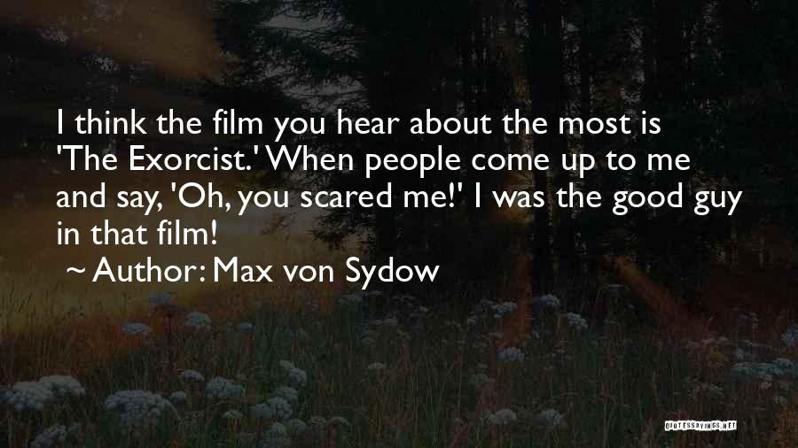 Exorcist 3 Quotes By Max Von Sydow