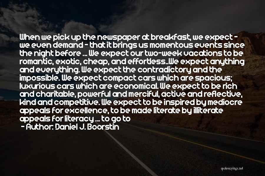 Exotic Cars Quotes By Daniel J. Boorstin