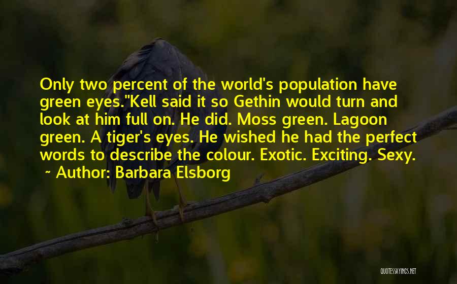 Exotic Eyes Quotes By Barbara Elsborg