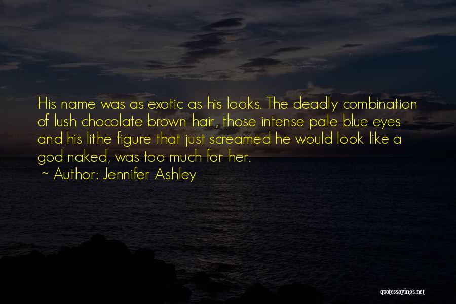 Exotic Eyes Quotes By Jennifer Ashley