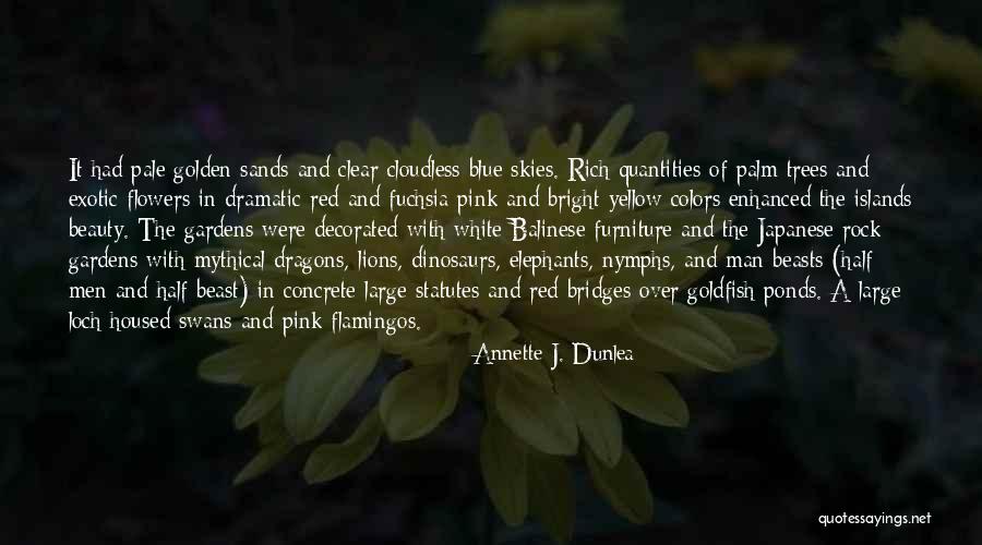 Exotic Islands Quotes By Annette J. Dunlea Exotic Islands Quotes By Annette J. Dunlea