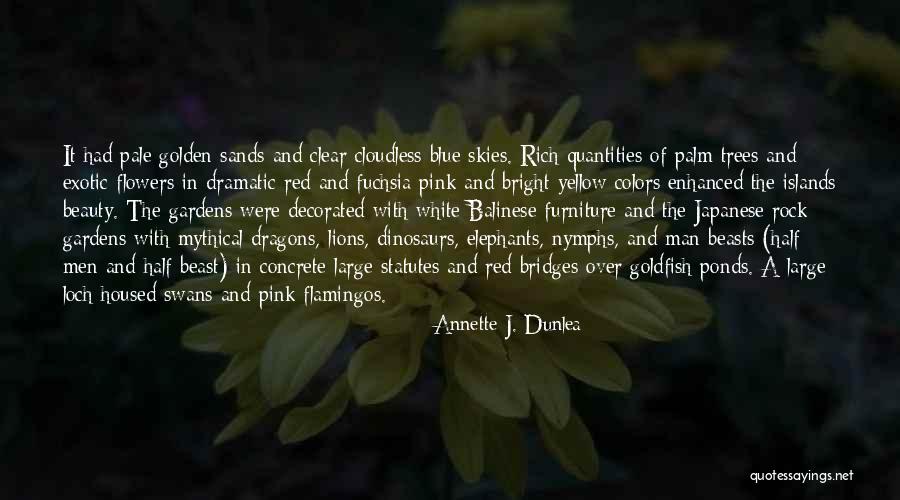 Exotic Islands Quotes By Annette J. Dunlea