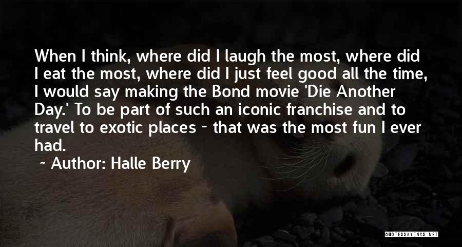 Exotic Travel Quotes By Halle Berry