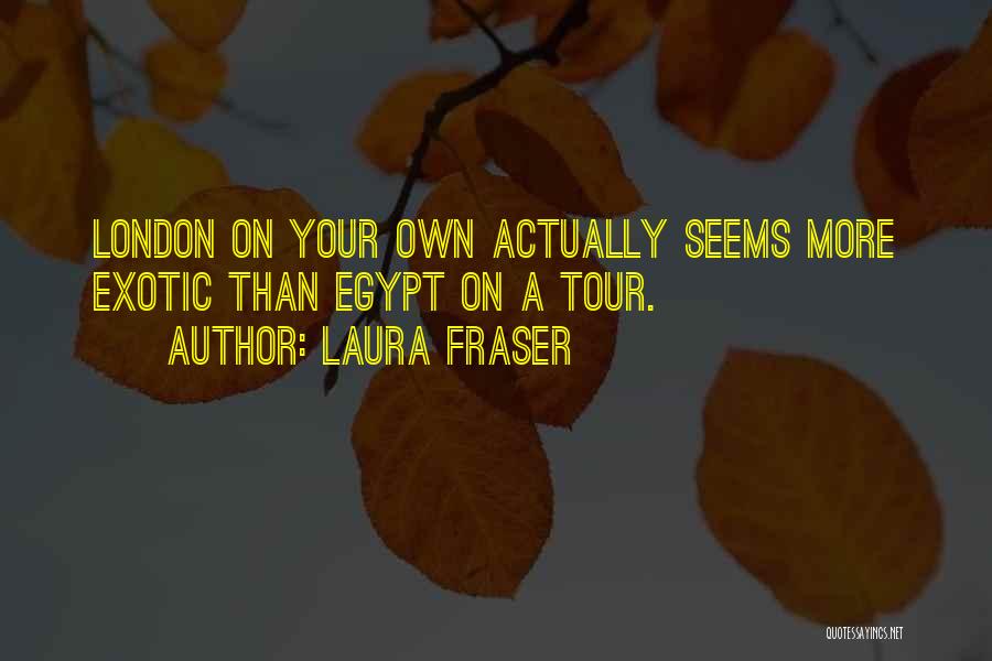 Exotic Travel Quotes By Laura Fraser